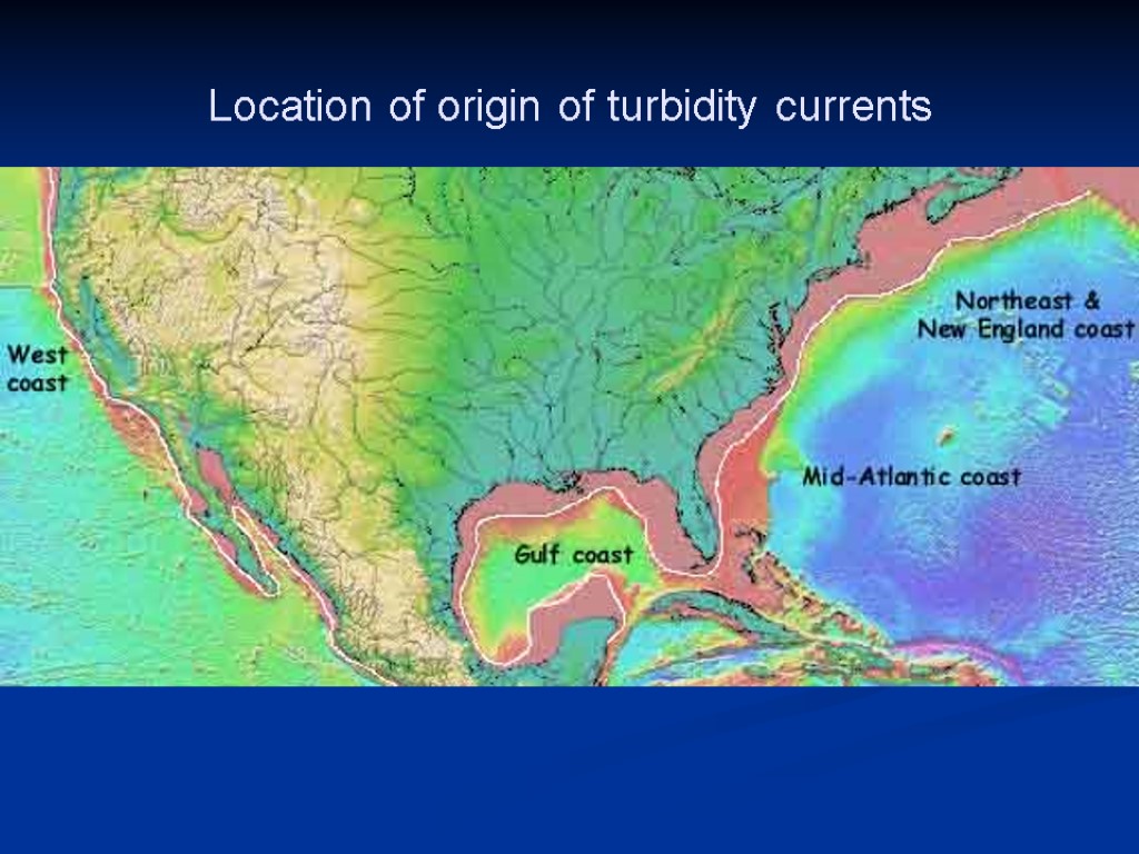 Location of origin of turbidity currents